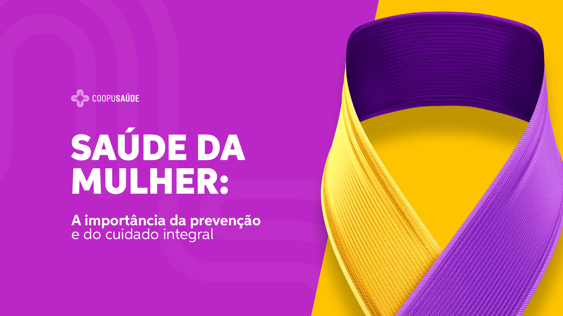 Março Lilás e Amarelo: Cuidar de você é o seu compromisso mais importante